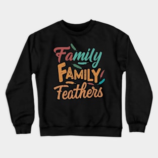 Family Feathers Crewneck Sweatshirt